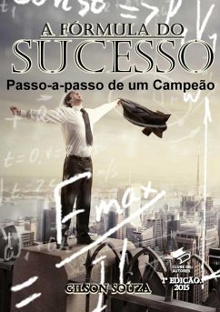 A Fórmula Do Sucesso (eBook, PDF) - Souza, Gilson