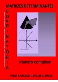 Matrizes Determinantes Combinatória Nº Complexos (eBook, PDF)