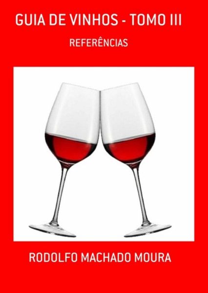 Guia De Vinhos - Tomo Iii (eBook, PDF) Guia De Vinhos - Tomo Iii (eBook, PDF)