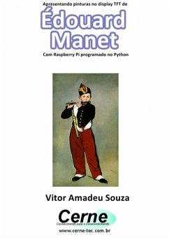 Cover Apresentando Pinturas No Display Tft De Édouard Manet Com Raspberry Pi Programado No Python (eBook, PDF)