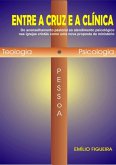 Entre A Cruz E A Clínica (eBook, PDF) Entre A Cruz E A Clínica (eBook, PDF)