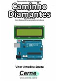 Apresentando Algumas Cidades Do Caminho Dos Diamantes Da Estrada Real Com Display Lcd Programado No Arduino (eBook, PDF)