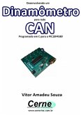 Desenvolvendo Um Dinamômetro Para Rede Can Programado Em C Para O Pic18f4580 (eBook, PDF)