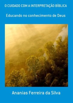 Cover O Cuidado Com A Interpretação Bíblica (eBook, PDF)