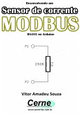 Desenvolvendo Um Sensor De Corrente Modbus Rs485 No Arduino (eBook, PDF)