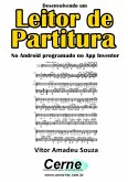 Desenvolvendo Um Leitor De Partitura No Android Programado No App Inventor (eBook, PDF)