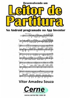 Desenvolvendo Um Leitor De Partitura No Android Programado No App Inventor (eBook, PDF) - Souza, Vitor Amadeu