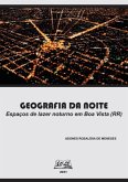 Geografia Da Noite: Espaços De Lazer Noturno Em Boa Vista (rr) (eBook, PDF)