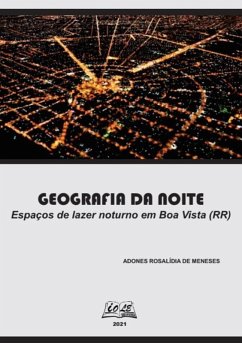 Cover Geografia Da Noite: Espaços De Lazer Noturno Em Boa Vista (rr) (eBook, PDF)