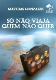Só Não Viaja Quem Não Quer (eBook, PDF)