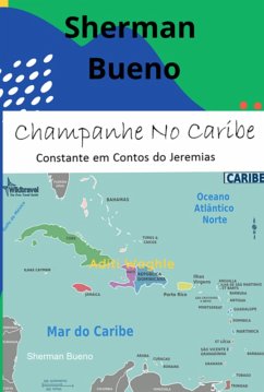 Champanhe No Caribe (eBook, PDF) - Bueno, Sherman