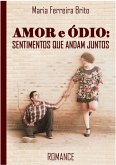 Amor E Ódio: Sentimentos Que Andam Juntos (eBook, PDF)