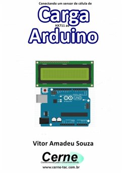 Conectando Um Sensor De Célula De Carga Hx711 Ao Arduino (eBook, PDF) - Souza, Vitor Amadeu