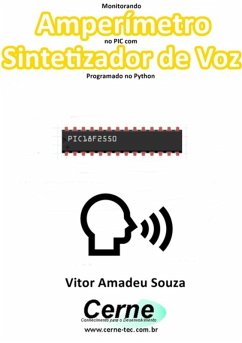 Monitorando Amperímetro No Pic Com Sintetizador De Voz Programado No Python (eBook, PDF) - Souza, Vitor Amadeu