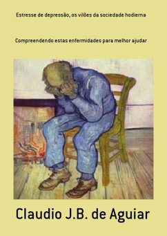 Estresse De Depressão, Os Vilões Da Sociedade Hodierna (eBook, PDF) Cover Estresse De Depressão, Os Vilões Da Sociedade Hodierna (eBook, PDF)