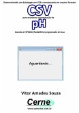 Desenvolvendo Um Datalogger Em Vc# E Armazenando No Arquivo Formato Csv Para Monitorar Concentração De Ph Usando O Esp8266 (nodemcu) Programado Em Lua (eBook, PDF)