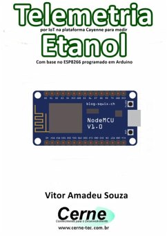 Cover Telemetria Por Iot Na Plataforma Cayenne Para Medir Etanol Com Base No Esp8266 Programado Em Arduino (eBook, PDF)