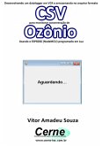 Desenvolvendo Um Datalogger Em Vc# E Armazenando No Arquivo Formato Csv Para Monitorar Concentração De Ozônio Usando O Esp8266 (nodemcu) Programado Em Lua (eBook, PDF)