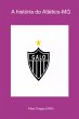 A História Do Atlético-mg (eBook, PDF) - Bild 1