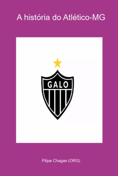 A História Do Atlético-mg (eBook, PDF) A História Do Atlético-mg (eBook, PDF)