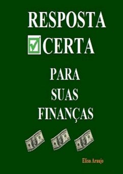 Resposta Certa Para Suas Finanças (eBook, PDF) - Araujo, Elisa