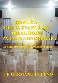 Qual A Igreja Ideal Evangélica Hoje Para Se Congregar? (eBook, PDF)