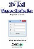 Aplicando A 1º Lei Da Termodinâmica Programado No Lazarus (eBook, PDF)