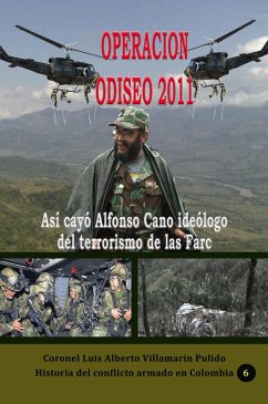Cover Operación Odiseo 2011 Así cayó Alfonso Cano ideólogo del terrorismo de las Farc (Conflicto armado en Colombia, #27) (eBook, ePUB)