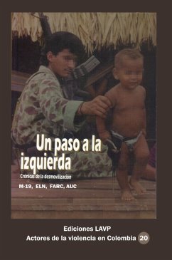 Cover Un paso a la izquierda Crónicas de la desmovilización M-19, Eln, Farc, AUC (eBook, ePUB)