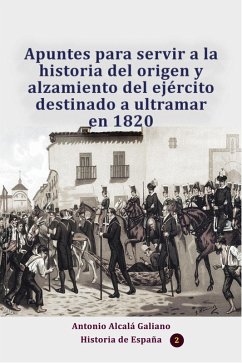 Cover Apuntes para servir a la historia del origen y alzamiento del ejército destinado a ultramar en 1820 (Historia de Colombia, #10) (eBook, ePUB)