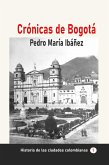 Crónicas de Bogotá (Historia de Colombia, #162) (eBook, ePUB)