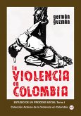 La violencia en Colombia Estudio de un proceso social Tomo I (Historia Militar de Colombia-Guerras civiles y violencia politica, #15) (eBook, ePUB) La violencia en Colombia Estudio de un proceso social Tomo I (Historia Militar de Colombia-Guerras civiles y violencia politica, #15) (eBook, ePUB)