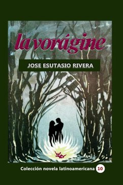 La Vorágine (eBook, ePUB) - Rivera, José Eustasio