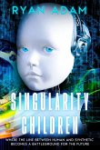 Singularity Children (eBook, ePUB) Singularity Children (eBook, ePUB)