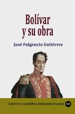 Bolívar y su obra (Historia de Colombia, #92) (eBook, ePUB)