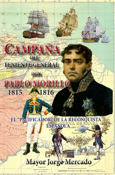 Campaña de Invasión del Teniente General don Pablo Morillo 1815-1816 (Historia de Colombia, #87) (eBook, ePUB)