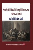Historia del Tribunal de la Inquisición de Lima: 1569-1820. Tomo II (eBook, ePUB)