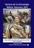 Genios de la Estrategia Militar Volumen XVII Cayo Julio César, emperador, guerrero, político, líder y estratega (Estrategia y Liderazgo, #5) (eBook, ePUB)