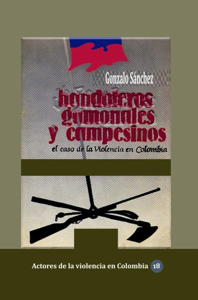 Bandoleros, gamonales y campesinos El caso de la violencia en Colombia (eBook, ePUB)