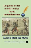 La guerra de los mil días en las letras santandereanas (Historia de Colombia, #23) (eBook, ePUB)