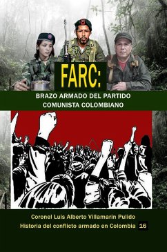 Farc: Brazo armado del Partido Comunista Colombiano (eBook, ePUB) - Pulido, Luis Alberto Villamarin