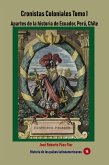 Cronistas Coloniales Tomo I Apartes de la historia de Ecuador, Perú, Chile y Panamá (Historia de los países latinoamericanos, #64) (eBook, ePUB)