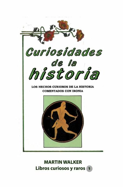 Curiosidades de la historia Los hechos curiosos de la historia comentados con ironía (eBook, ePUB)