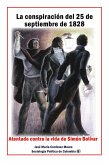 La conspiración del 25 de septiembre de 1828 Atentado contra la vida de Simón Bolívar (eBook, ePUB) La conspiración del 25 de septiembre de 1828 Atentado contra la vida de Simón Bolívar (eBook, ePUB)