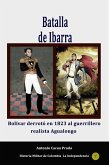 Batalla de Ibarra. Bolívar derrotó en 1823 al guerrillero realista Agualongo (Historia de Colombia, #13) (eBook, ePUB)