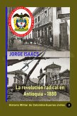 La revolución radical en Antioquia - 1880 (Historia de Colombia, #86) (eBook, ePUB) La revolución radical en Antioquia - 1880 (Historia de Colombia, #86) (eBook, ePUB)