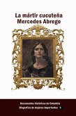 La mártir cucuteña Mercedes Abrego (eBook, ePUB) La mártir cucuteña Mercedes Abrego (eBook, ePUB)