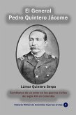 El General Pedro Quintero Jácome Semblanza de un actor en las guerras civiles del siglo XIX en Colombia (Historia Militar de Colombia-Guerras civiles y violencia politica, #33) (eBook, ePUB)