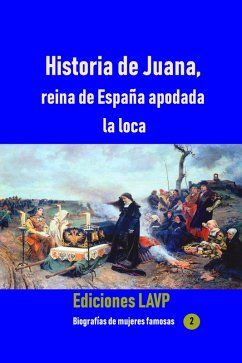 Cover Historia de Juana, reina de España apodada la loca (eBook, ePUB)