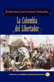 La Colombia del Libertador (Historia de Colombia, #63) (eBook, ePUB) La Colombia del Libertador (Historia de Colombia, #63) (eBook, ePUB)